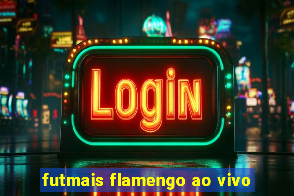 futmais flamengo ao vivo